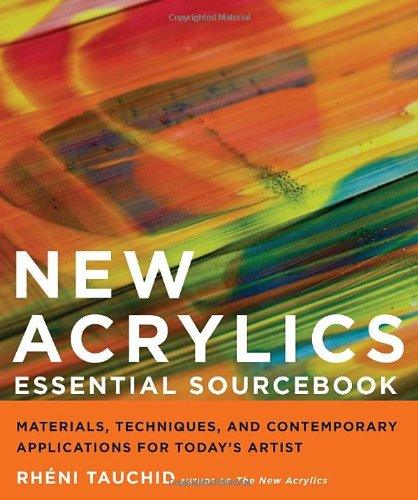 New Acrylics Essential Sourcebook by Rheni Tauchid